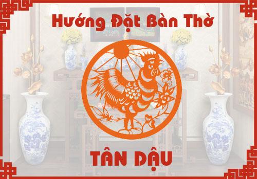 Hướng bàn thờ hợp tuổi Tân Dậu