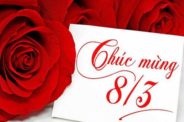 Ngày Quốc tế phụ nữ 8-3 là ngày để bày tỏ yêu thương đến những người phụ nữ của bạn